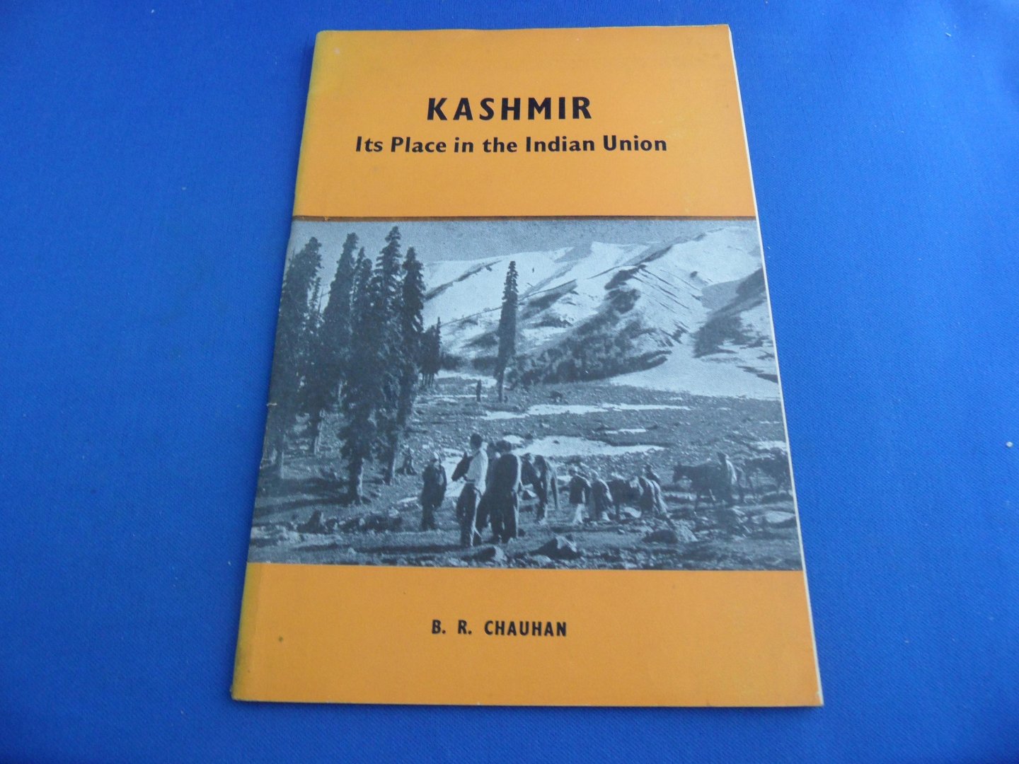 Chauhan, B.R. - Kashmir Its place in the Indian Union