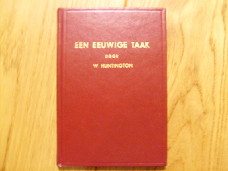 Huntington William - Een eeuwige taak