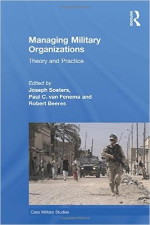 Joseph Soeters, Paul van Fenema, Robert Beeres - Managing military organizations. Theory and practice
