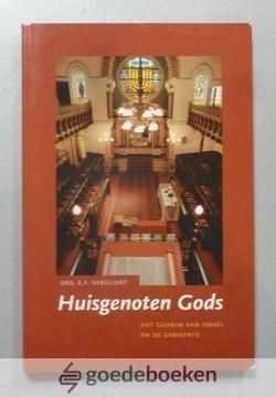 Vergunst, Drs. E.F. - Huisgenoten Gods --- Het geheim van Israel en de gemeente