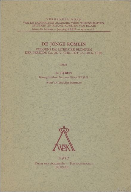 EYBEN, E.; - DE JONGE ROMEIN. VOLGENS DE LITERAIRE BRONNEN DER PERIODE CA. 200 V. CHR. TOT CA. 500 N. CHR.,