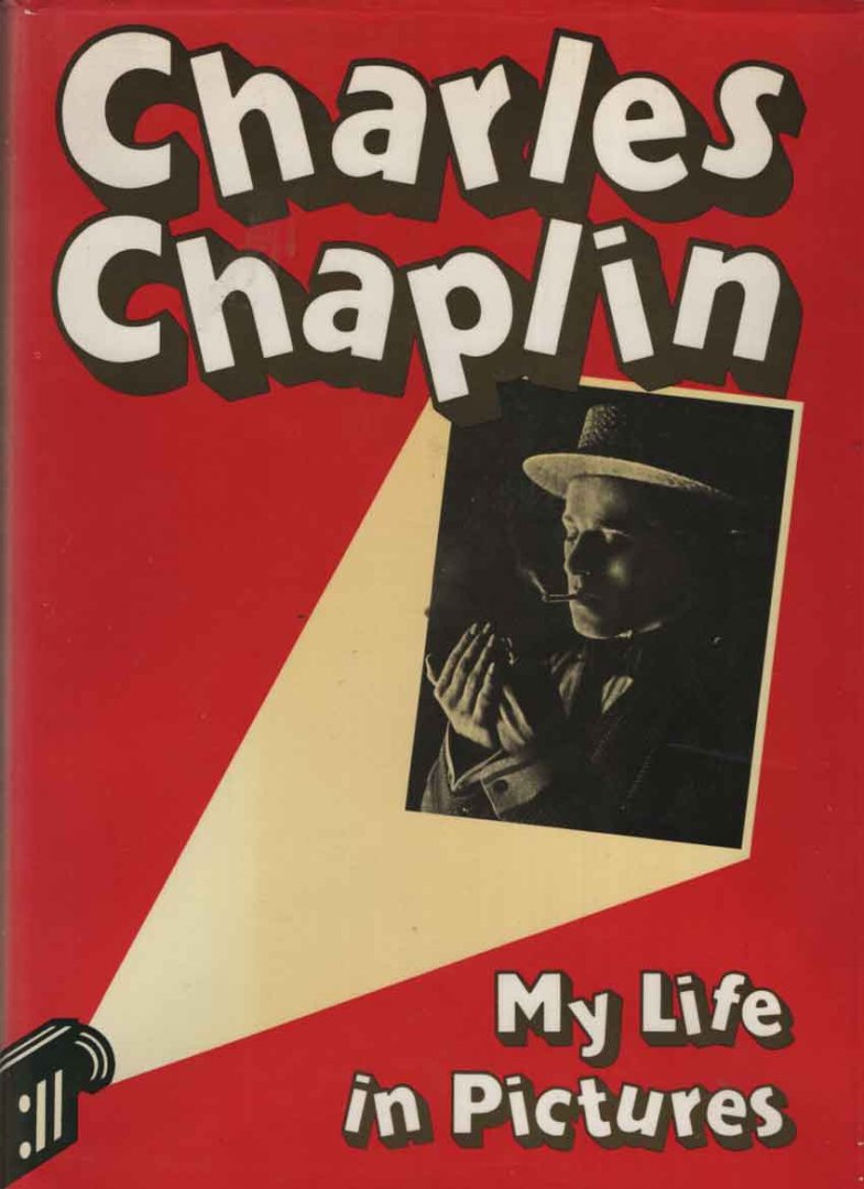 Chaplin, Charles - Charles Chaplin: My life in pictures