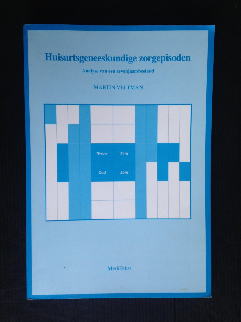 Veldman, Martin - Huisartsgeneeskundige zorgepisoden, Analyse van een zevenjaarsbestand