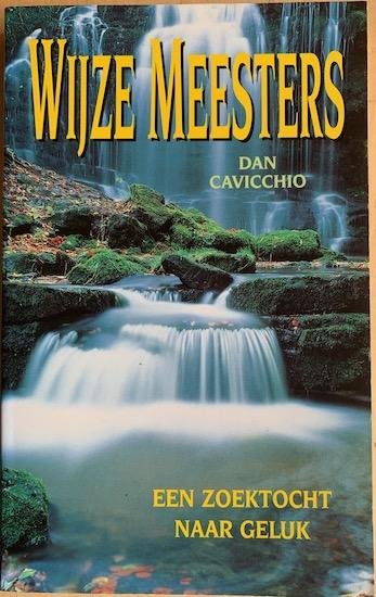 Cavicchio, Dan - WIJZE MEESTERS. Een zoektocht naar geluk.