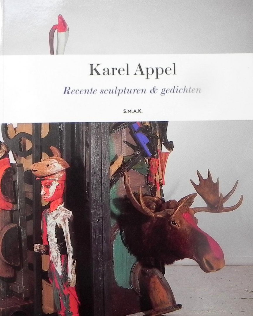 Appel, Karel. - Recente sculpturen & gedichten.