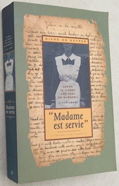 Keyzer, Diane de, - Madame est servie. Leven in dienst van adel en burgerij (1900-1995)