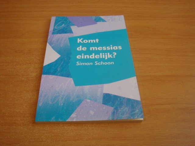 Schoon, Simon - Komt de messias eindelijk?