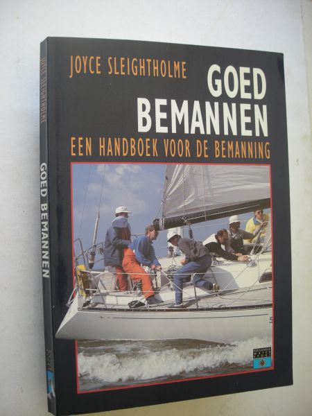 Sleightholme, Joyce / Kok van Weerd, M., vert. - Goed bemannen. Een handboek voor de bemanning