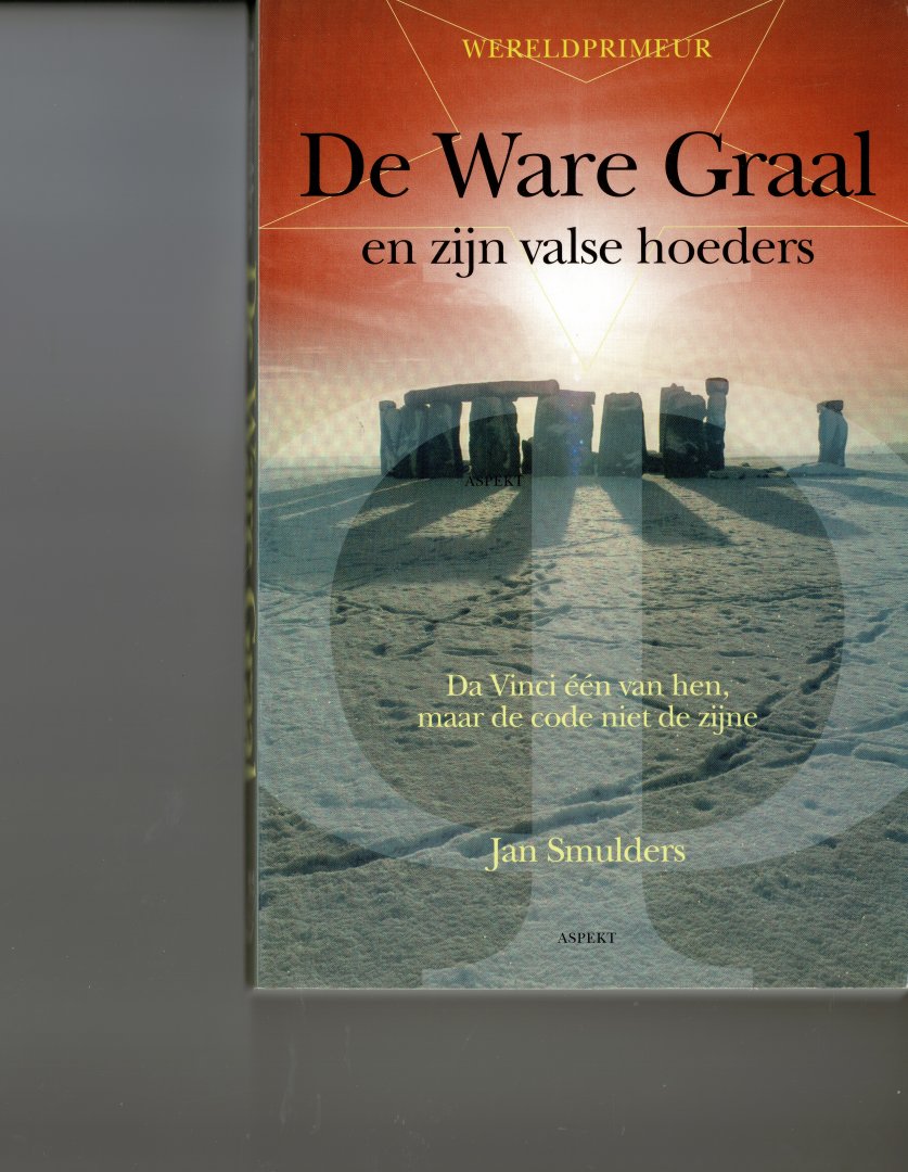 Smulders,Jan - De ware graal en zijn valse hoeders