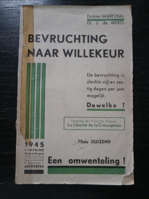 Dokter Marchal O.J. de Mero - Bevruchting naar willekeur. De bevruchting is slechts vijf en zestig dagen per jaar mogelijk. Dewelke?