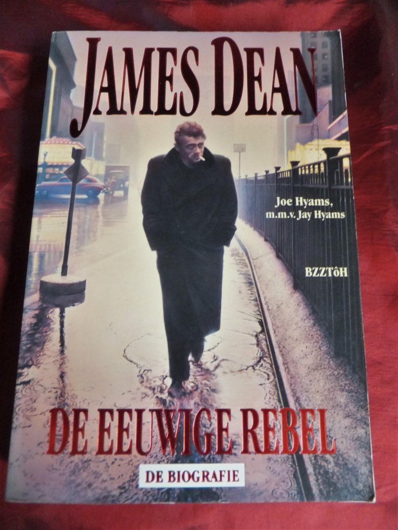 Hyams, Joe - James Dean, de eeuwige rebel [1e druk]