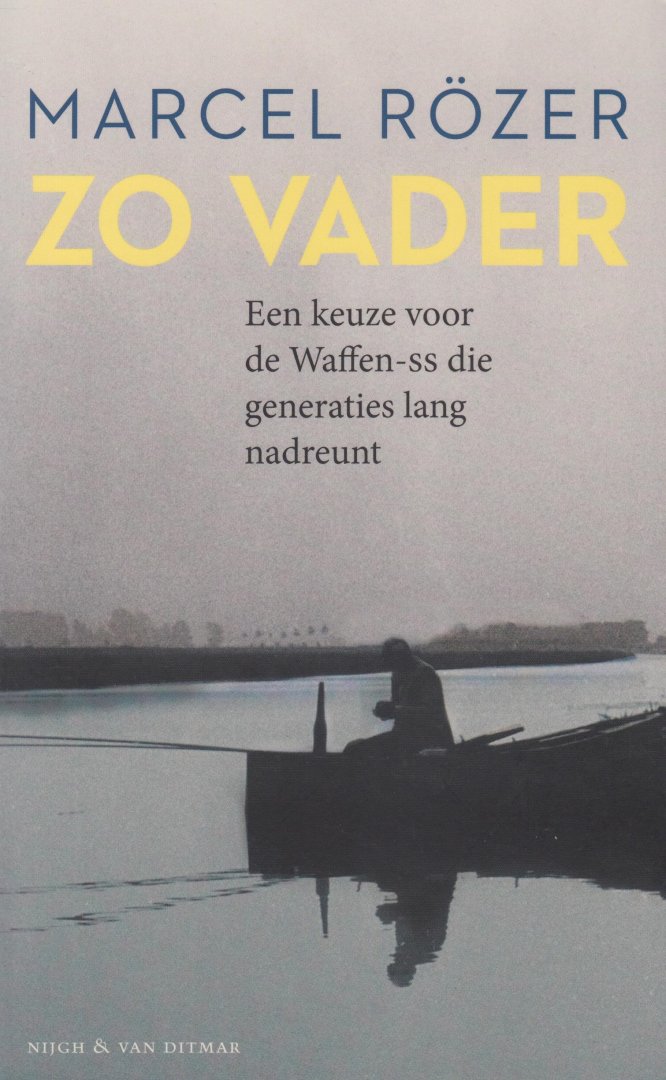 Rözer, Marcel - Zo vader. Een keuze voor de Waffen-SS die generaties lang nadreunt