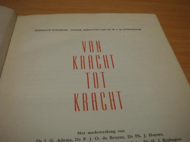 Lindeboom, W.F.M (red) - Van Kracht Tot Kracht - Bijbelsch dagboek