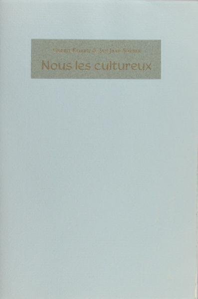 Komrij, Gerrit & Jan Jaap Sorber. - Nous les cultureux. Met een toelichting door Wim Scholtz.