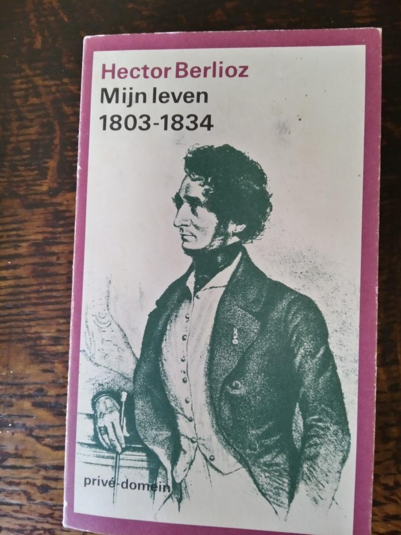 Berlioz, Hector - mijn leven 1803-1834