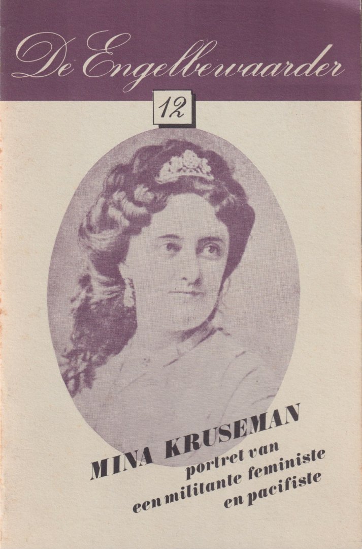 Waal, Margot de (samenst.) - Mina Kruseman 1839-1922. Portret van een militante feministe en pacifiste