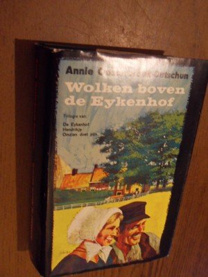 Oosterbroek-Dutschun, Annie - Wolken boven de Eykenhof. Trilogie bevat de romans: 1. De Eykenhof, 2. Hendrikje 3. Omzien doet pijn.