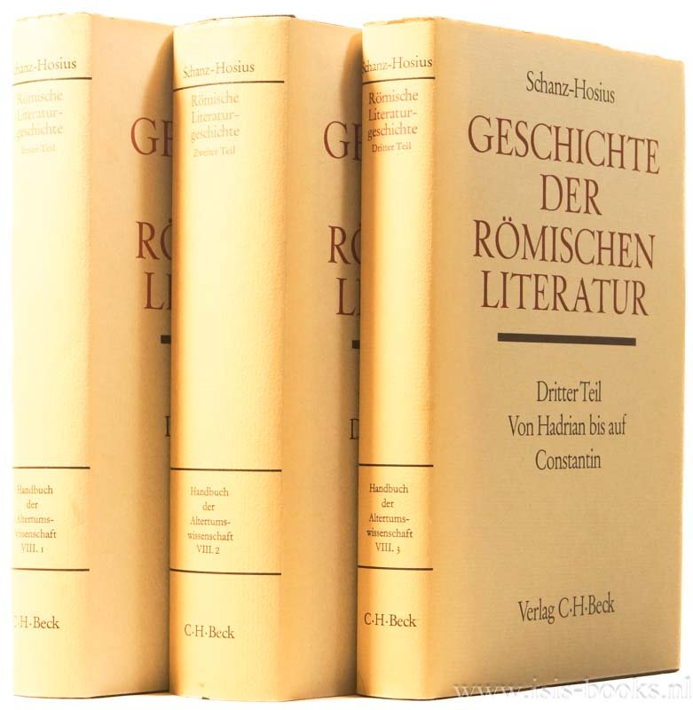 SCHANZ, M., HOSIUS, C. - Geschichte der römischen Literatur bis zum Gesetzgebungswerk des Kaisers Justinian. Complete in 3 volumes.