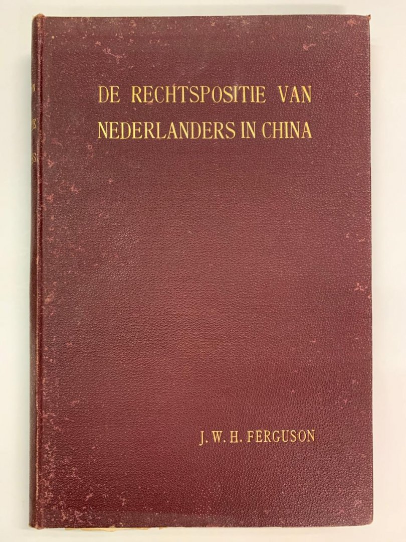 J.W.H. Ferguson - De rechtspositie van Nederlanders in China