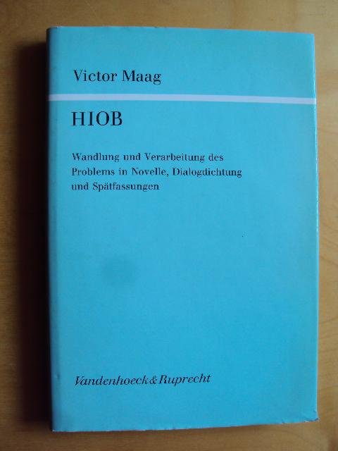 Maag, Victor - Hiob. Wandlung und Verarbeitung des Problems in Novelle, Dialogdichtung und Spätfassungen