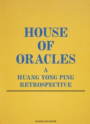 Vergne, Philippe - House of Oracles / A Huang Yong Ping Retrospective
