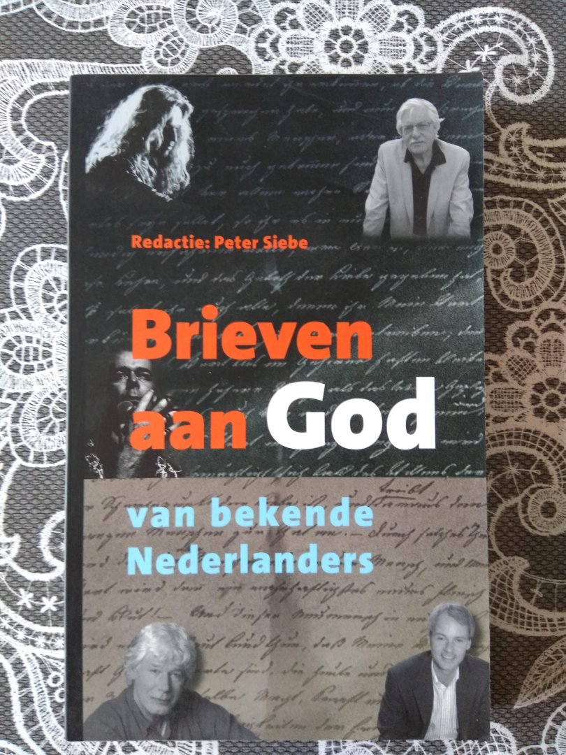 Siebe, P. - Brieven aan God / van bekende Nederlanders
