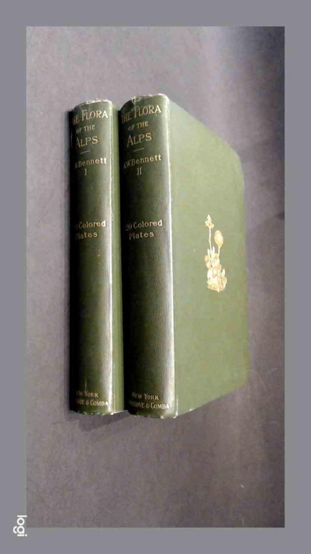 Bennett, Alfred W. - The flora of the Alps - Being a description of all species of flowering plants indigenous to Switzerland - 2 vols (complete)