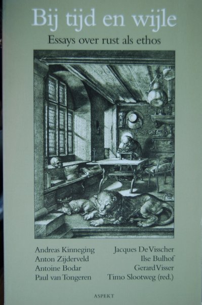 Slootweg, T. / Smit, L. - Bij tijd en wijle / essays over rust als ethos