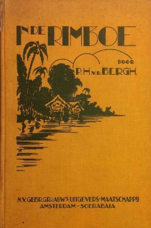 Bergh, P H van den - In de rimboe : romantische vertelling uit de Indische samenleving 'ergens' in de Buitengewesten