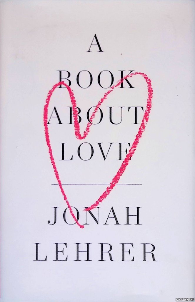 Lehrer, Jonah - A Book About Love