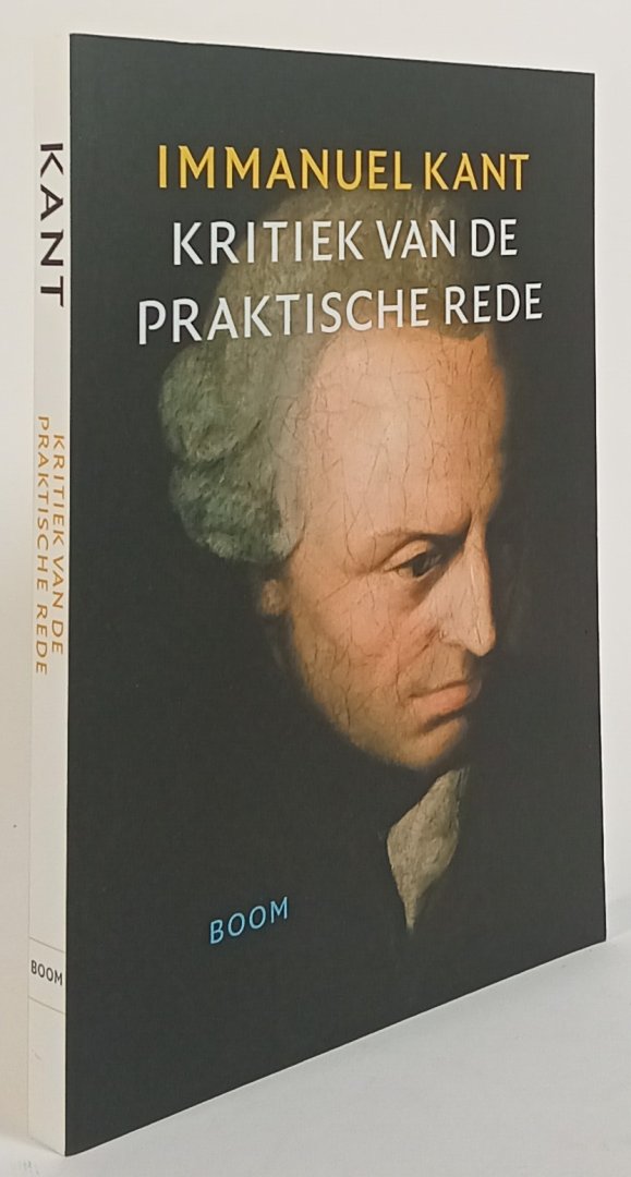 KANT, I. - Kritiek van de praktische rede. Ten geleide, vertaling en annotaties door Jabik Veenbaas en Willem Visser.