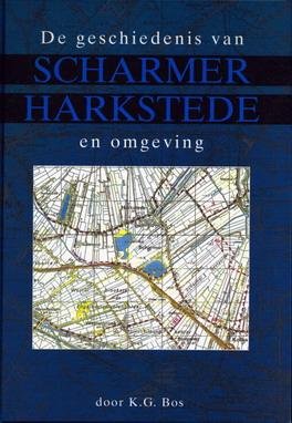 BOS, KLAAS G. - De geschiedenis van Scharmer Harkstede en omgeving. [  Ook opgenomen zijn de gemeenschappen Woudbloem, Lageland-Hamweg en Borgweg ].