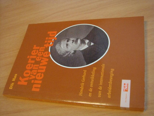 Nas, Dik - Koerier van een nieuwe tijd - Hendrik Gerhard en de ontwikkeling van de internationale arbeidersbeweging