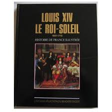Red. - LOUIS XIV LE ROI-SOLEIL 1661-1715 - Histoire de France Illustrée