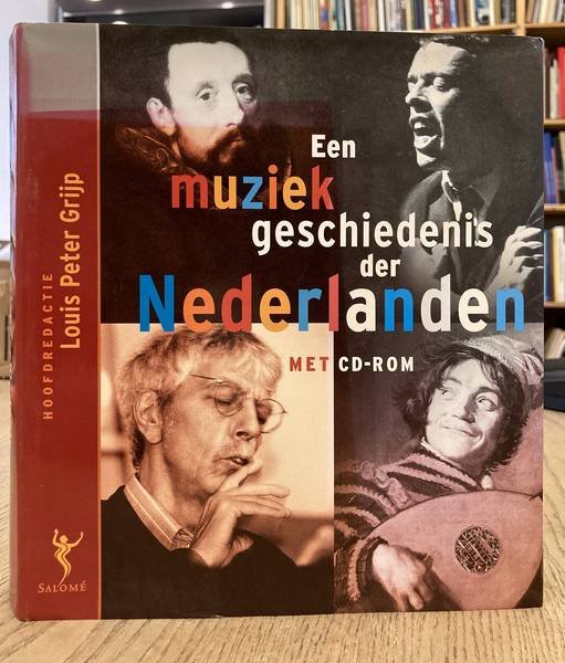 GRIJP, LOUIS PETER (RED.). - Een muziekgeschiedenis der Nederlanden. BOEK + CD-ROM.