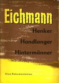 AUSSCHUS FÜR DEUTSCHE EINHEIT (HRSG) - Eichmann, Henker, Handlanger, Hintermänner : Eine Dokumentation