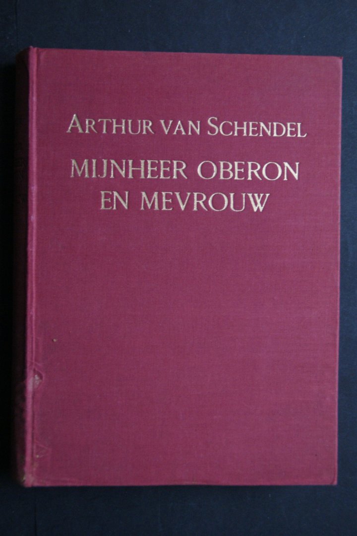 Arthur van Schendel - gebonden  Mijnheer Oberon en Mevrouw