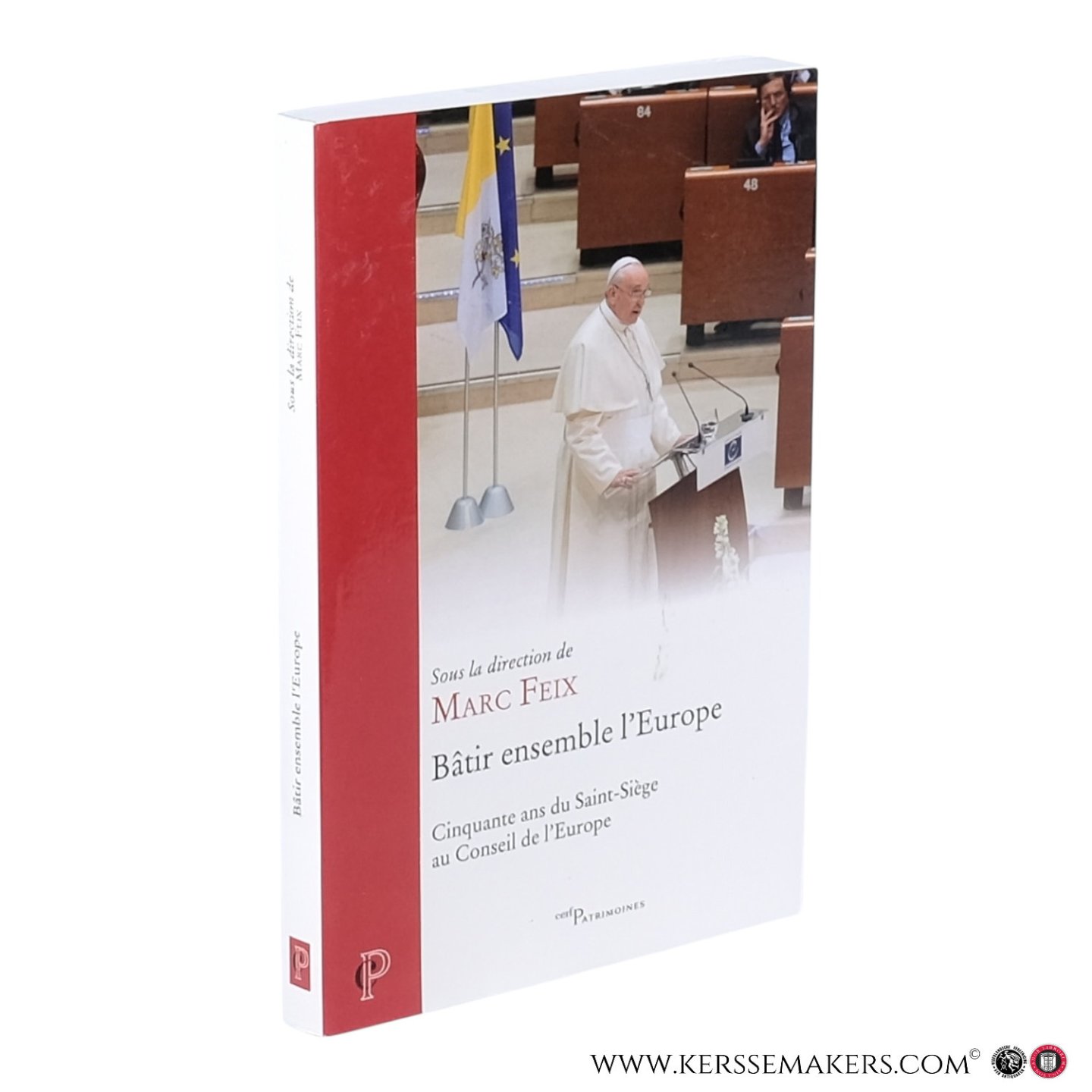 Collectif / Feix, Marc (ed.). - Bâtir ensemble l’Europe?: Cinquante ans du Saint?Siège au Conseil de l’Europe.