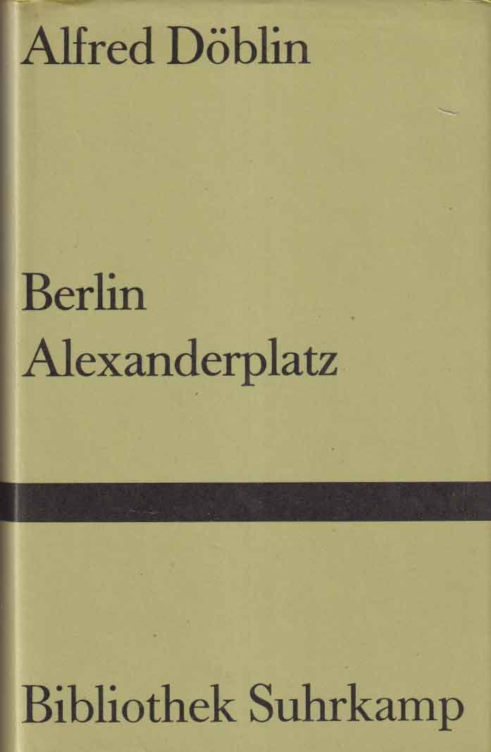 Döblin, Alfred - Berlin Alexanderplatz. Die Geschichte vom Franz Biberkopf