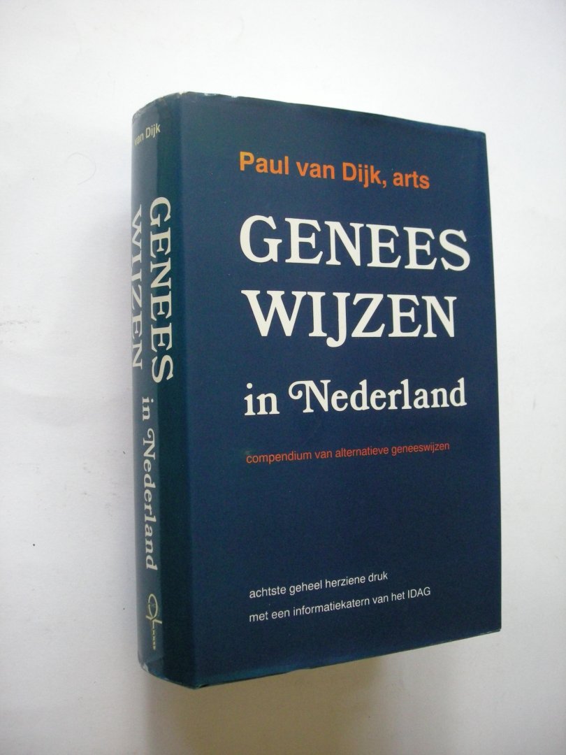Dijk, P. van - Geneeswijzen in Nederland. Compendium van alternatieve geneeswijzen. Met informatiekatern van het IDAG