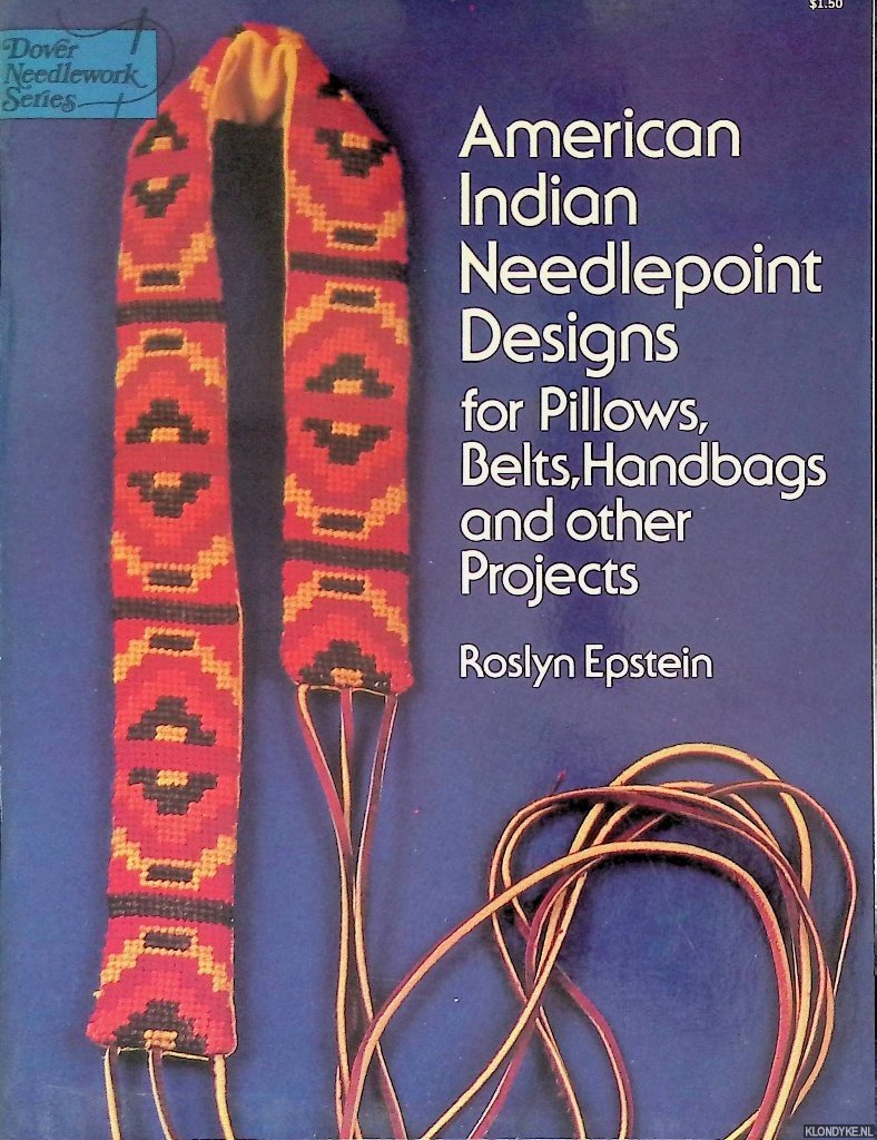 Epstein, Roslyn - American Indian Needlepoint Designs: for Pillows, Belts, Handbags and other Projects