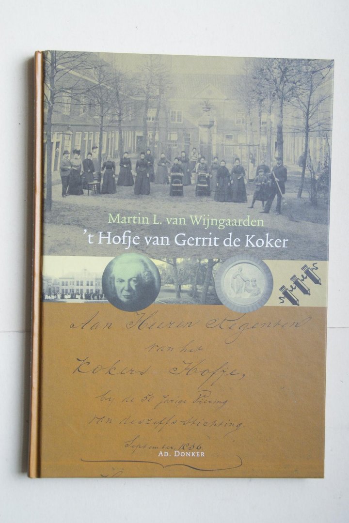 Martin L. van Wijngaarden - historische publicaties Roterodamum nr. 157: 'T Hofje Van Gerrit de Koker