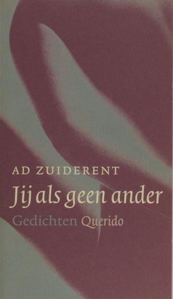 Zuiderent, Ad. - Jij als geen ander.