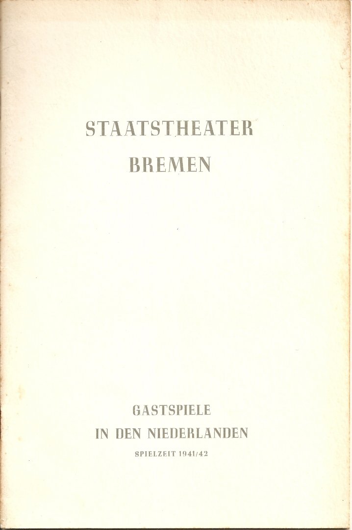 NN. - Gastspiele in den Niederlanden, 1941-1942. Staatstheater Bremen.
