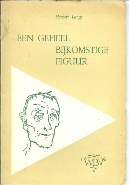 Lange, Herbert .. met vertaling door M. G. Binnendijk - Paauw met illustraties  tekeningen van Fritz Frölich - Een geheel bijkomstige figuur