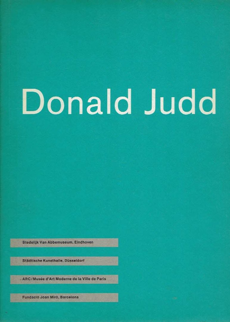 JUDD, Donald - Rainer CRONE & Rudi FUCHS - Donald Judd. - [Dutch / German]].