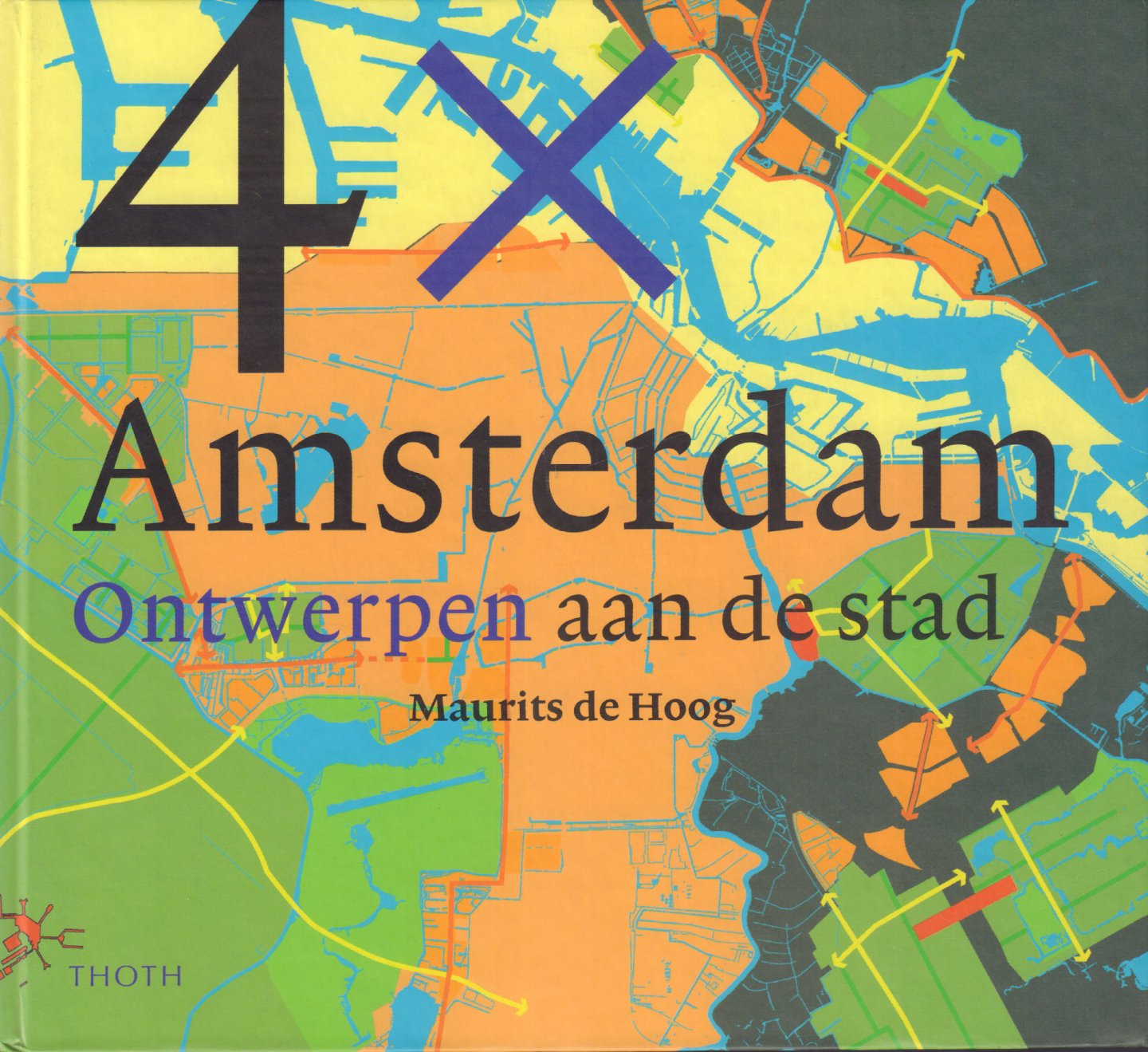 Hoog, Maurits de - 4x Amsterdam, Ontwerpen aan de Stad, 127 pag. hardcover, gave staat