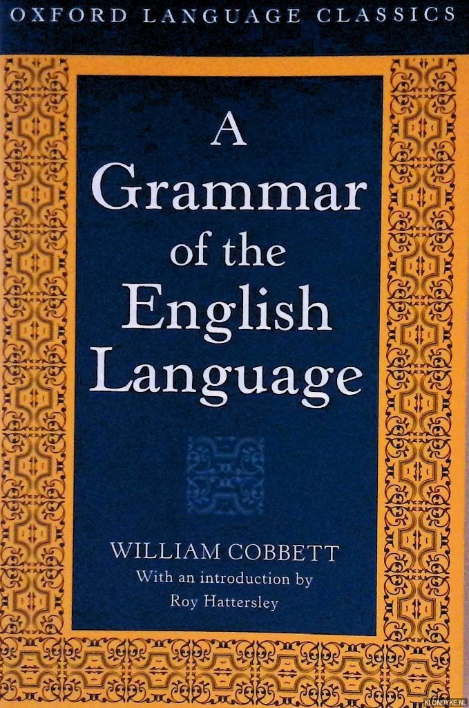 Cobbett, William & Roy Hattersley (introduction) - A Grammar of the English Language