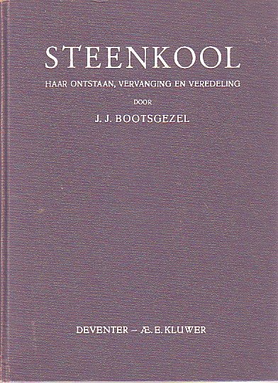 Bootsgezel, J. - Steenkool haar ontstaan, vervanging en veredeling. met 346 figuren en 2 uitslaande platen.