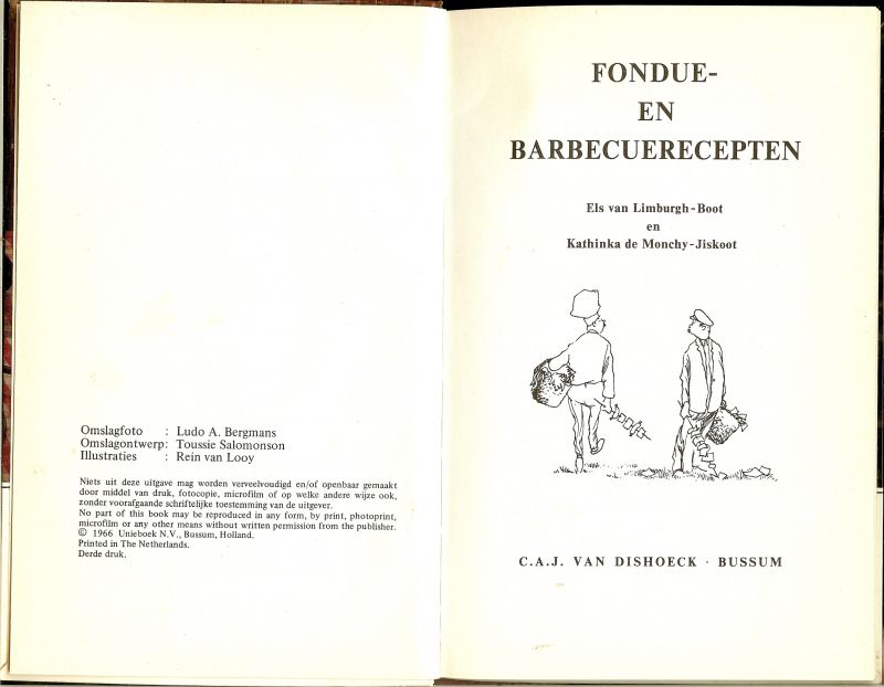 Limburgh-boot van Els & Kathinka de Monchy - Jiskoot met illustraties van Rein van Looy en omslag foto van Ludo A.Bergmans en alles over de Sausen Mosterd-Kerrie-Ansjovissaus-Peterseliesaus - Fondue en Barbecuerecepten * Chocoladefondue...Boerenbruiloft fondue...Groenten - Champignon fondue en Hoe stoken we een barbecue-vuur maar ook twaalf tips voor uw barbecuepartij